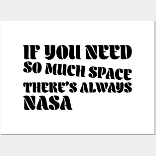 If you need so much space, there’s always nasa Posters and Art